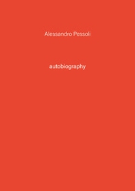 Alessandro Pessoli. Autobiography - Vol. 3 - Librerie.coop