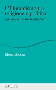 L'Illuminismo tra religione e politica. I philosophes di fronte al popolo - Librerie.coop