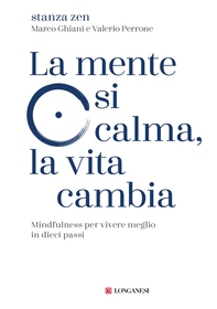 La mente si calma, la vita cambia - Librerie.coop