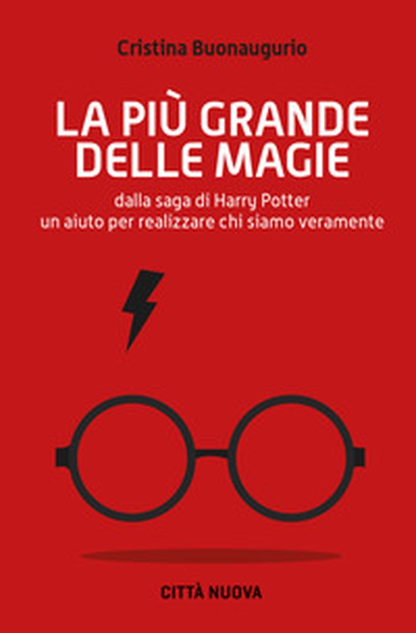 La più grande delle magie. Dalla saga di Harry Potter un aiuto per realizzare chi siamo veramente - Librerie.coop La più grande delle magie. Dalla saga di Harry Potter un aiuto per realizzare chi siamo veramente - Librerie.coop