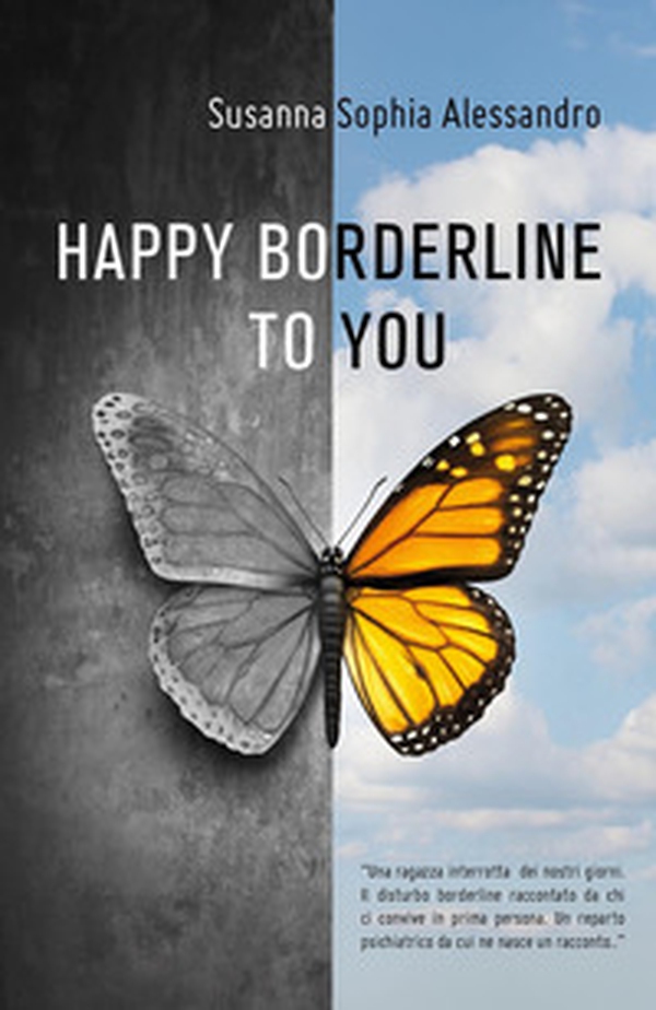 Happy borderline to you. Ediz. italiana - Librerie.coop Happy borderline to you. Ediz. italiana - Librerie.coop
