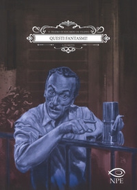 Questi fantasmi! Il teatro di Eduardo De Filippo a fumetti - Librerie.coop Questi fantasmi! Il teatro di Eduardo De Filippo a fumetti - Librerie.coop
