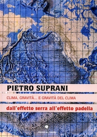Clima, gravità... e gravità del clima. Dall'effetto serra all'effetto padella - Librerie.coop
