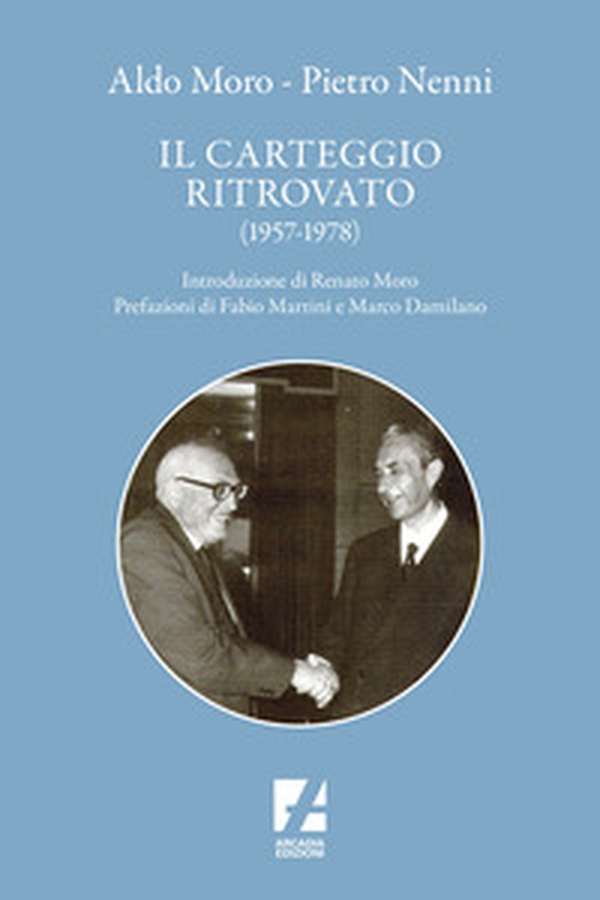 Aldo Moro e Pietro Nenni. Il carteggio ritrovato (1957-1978) - Librerie.coop Aldo Moro e Pietro Nenni. Il carteggio ritrovato (1957-1978) - Librerie.coop