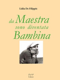 Da maestra sono diventata bambina - Librerie.coop Da maestra sono diventata bambina - Librerie.coop