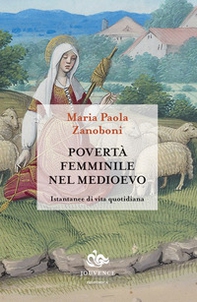 Povertà femminile nel medioevo. Istantanee di vita quotidiana - Librerie.coop