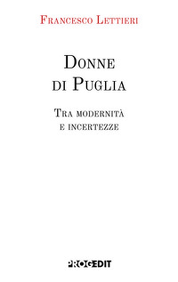 Donne di Puglia. Tra modernità e incertezze - Librerie.coop