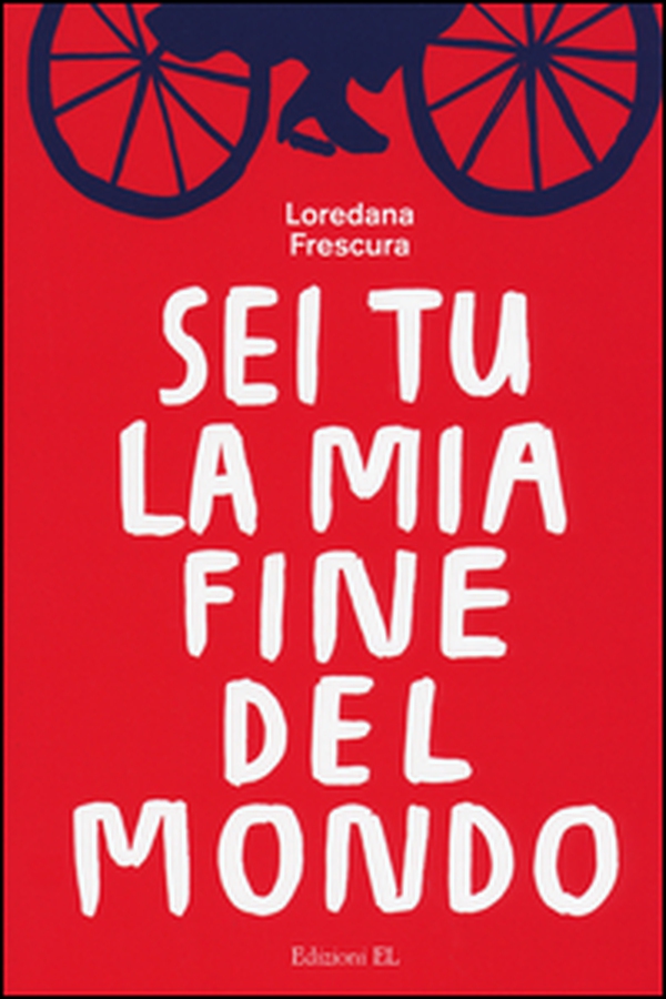 Sei tu la mia fine del mondo - Librerie.coop Sei tu la mia fine del mondo - Librerie.coop