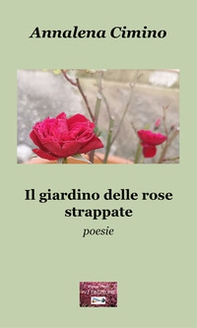 Il giardino delle rose strappate - Librerie.coop