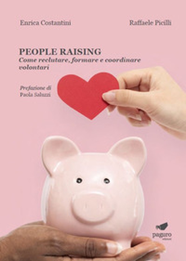 People raising. Come reclutare, formare e coordinare volontari - Librerie.coop People raising. Come reclutare, formare e coordinare volontari - Librerie.coop