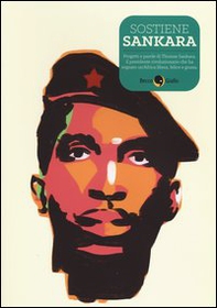 Sostiene Sankara. Racconti disegnati di felicità rivoluzionarie - Librerie.coop Sostiene Sankara. Racconti disegnati di felicità rivoluzionarie - Librerie.coop