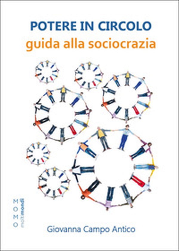 Potere in circolo. Guida alla sociocrazia - Librerie.coop Potere in circolo. Guida alla sociocrazia - Librerie.coop