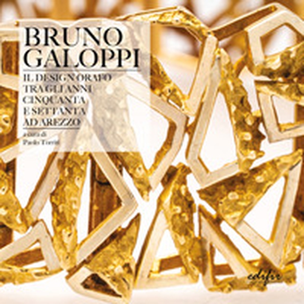 Bruno Galoppi. Il design orafo tra gli anni Cinquanta e Settanta ad Arezzo - Librerie.coop Bruno Galoppi. Il design orafo tra gli anni Cinquanta e Settanta ad Arezzo - Librerie.coop