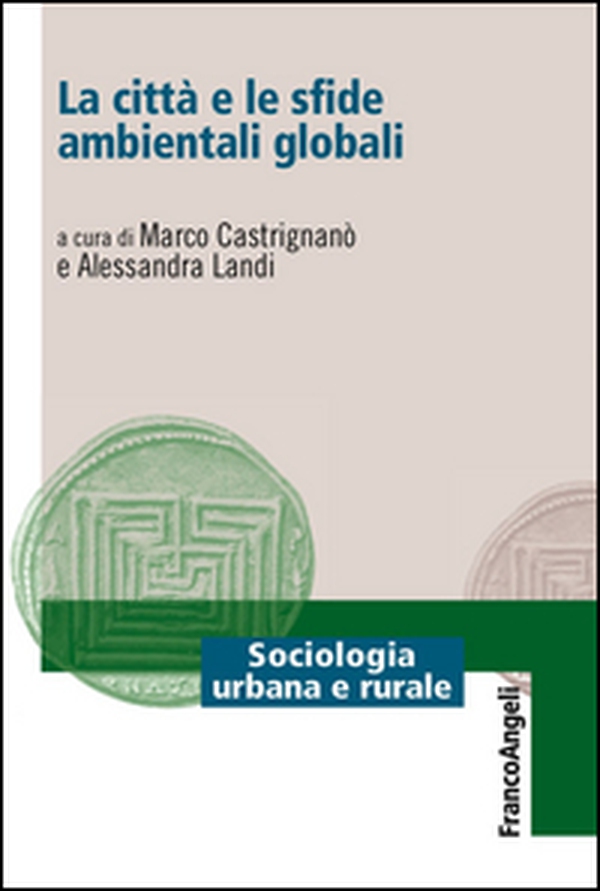 La città e le sfide ambientali globali - Librerie.coop La città e le sfide ambientali globali - Librerie.coop