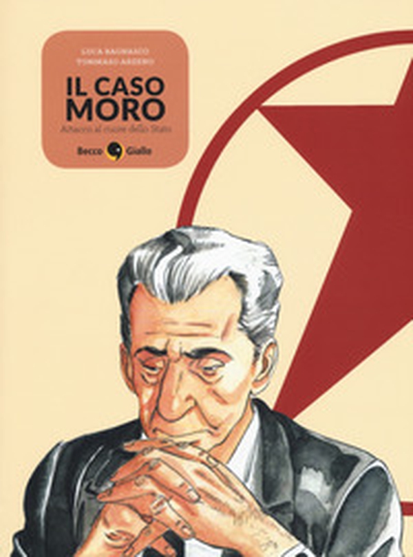 Il caso Moro. Attacco al cuore dello Stato - Librerie.coop Il caso Moro. Attacco al cuore dello Stato - Librerie.coop