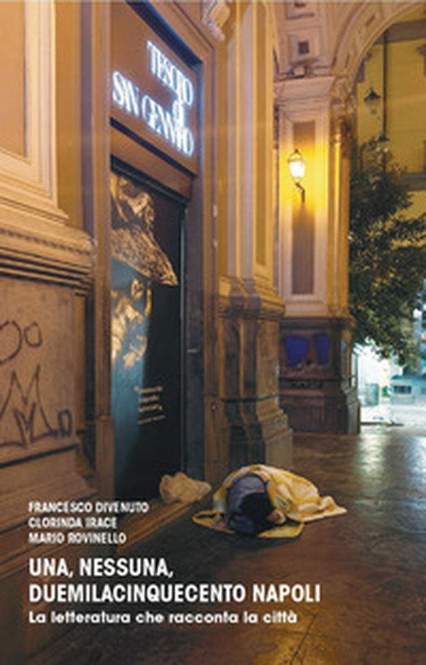 Una, nessuna, duemilacinquecento Napoli. La letteratura che racconta la città - Librerie.coop