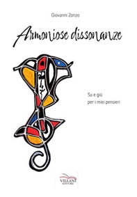 Armoniose dissonanze. Su e giù per i miei pensieri - Librerie.coop