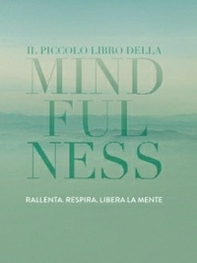 Il piccolo libro della mindfulness - Librerie.coop Il piccolo libro della mindfulness - Librerie.coop