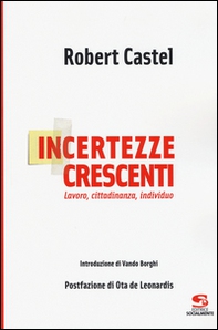 Incertezze crescenti. Lavoro, cittadinanza, individuo - Librerie.coop