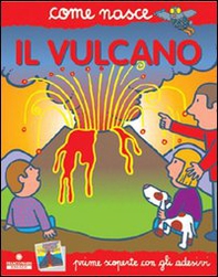 Il vulcano. Con adesivi - Librerie.coop Il vulcano. Con adesivi - Librerie.coop