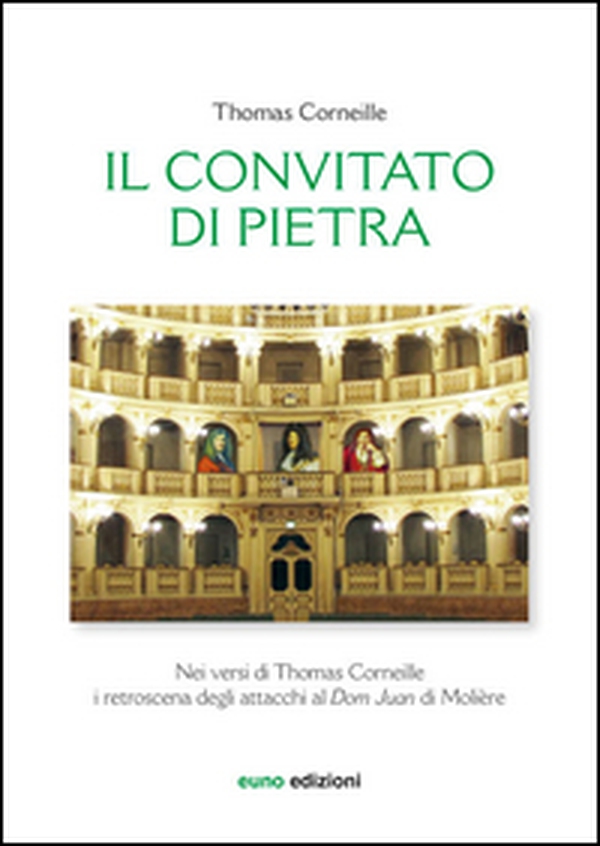Il convitato di pietra nei versi di Thomas Corneille. I retroscena degli attacchi al «Dom Juan» di Molière. Testo francese a fronte - Librerie.coop Il convitato di pietra nei versi di Thomas Corneille. I retroscena degli attacchi al «Dom Juan» di Molière. Testo francese a fronte - Librerie.coop