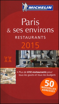Paris & ses environs. Restaurants. 2015. La guida rossa. Con cartina - Librerie.coop
