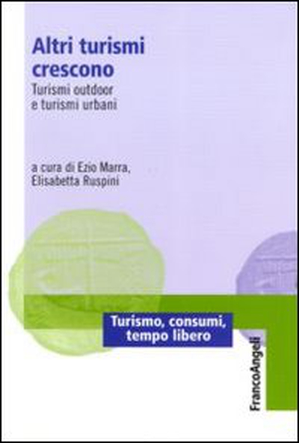 Altri turismi crescono. Turismi outdoor e turismi urbani - Librerie.coop Altri turismi crescono. Turismi outdoor e turismi urbani - Librerie.coop