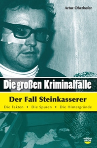 Die Grossen Kriminalfälle der fall Steinkasserer - Librerie.coop