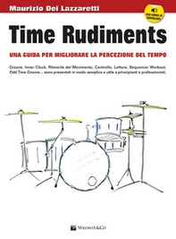 Time rudiments. Una guida per migliorare la percezione del tempo - Librerie.coop