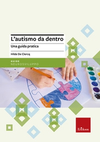 L'autismo da dentro. Una guida pratica - Librerie.coop L'autismo da dentro. Una guida pratica - Librerie.coop