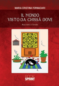 Il mondo visto da chissà dove - Librerie.coop