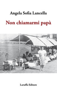 Non chiamarmi papà - Librerie.coop Non chiamarmi papà - Librerie.coop