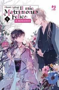 Il mio matrimonio felice. Il romanzo - Vol. 5 - Librerie.coop