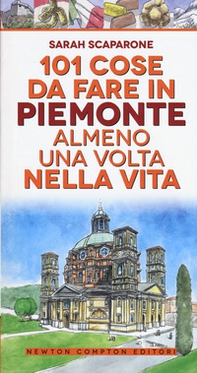 101 cose da fare in Piemonte almeno una volta nella vita - Librerie.coop 101 cose da fare in Piemonte almeno una volta nella vita - Librerie.coop