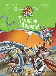 Tentacoli in agguato! Capitan Fox - Librerie.coop Tentacoli in agguato! Capitan Fox - Librerie.coop