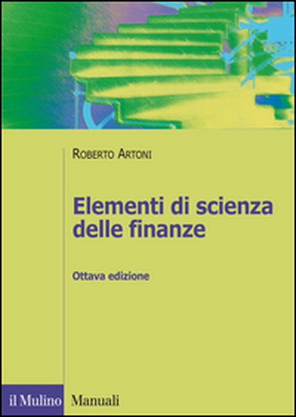 Elementi di scienza delle finanze - Librerie.coop Elementi di scienza delle finanze - Librerie.coop