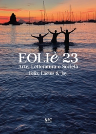 Eoliè 23. Arte, letteratura e società. Felix, Laetus & Joy - Librerie.coop