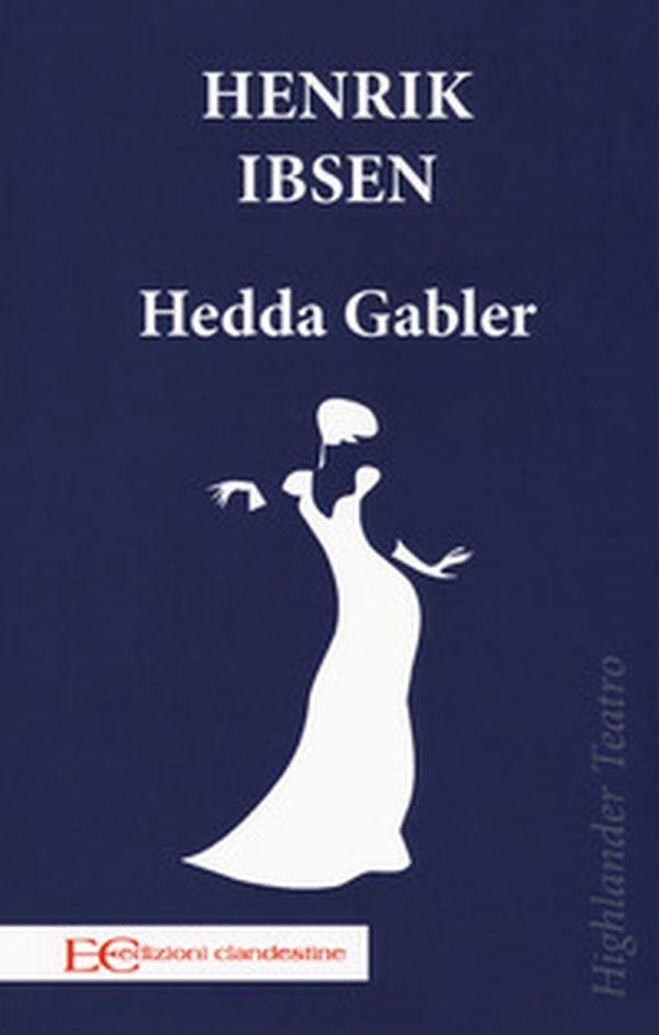 Hedda Gabler - Librerie.coop Hedda Gabler - Librerie.coop
