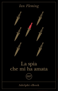 La spia che mi ha amata - Librerie.coop La spia che mi ha amata - Librerie.coop