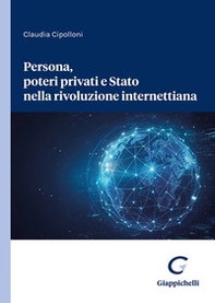 Persona, poteri privati e Stato nella rivoluzione internettiana - Librerie.coop
