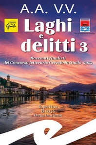 Laghi e delitti 3. Racconti finalisti del Concorso Letterario Ceresio in Giallo 2022 - Librerie.coop