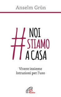 #noistiamoacasa. Vivere insieme. Istruzioni per l'uso - Librerie.coop