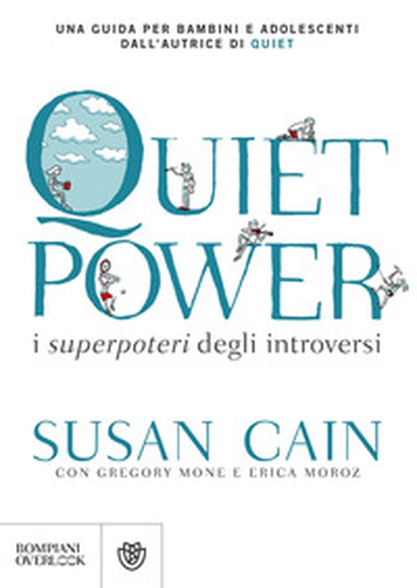 Quiet power. I superpoteri degli introversi - Librerie.coop Quiet power. I superpoteri degli introversi - Librerie.coop