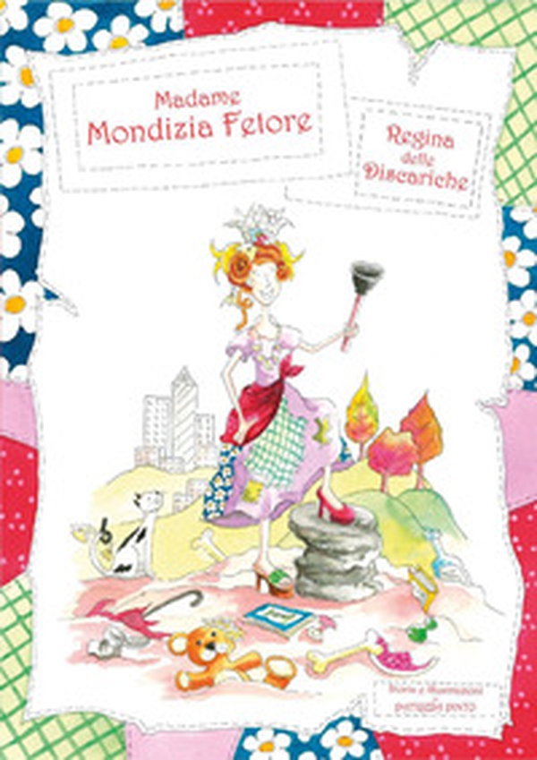 Madame Mondizia Fetore, regina delle discariche - Librerie.coop Madame Mondizia Fetore, regina delle discariche - Librerie.coop