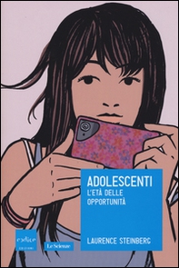 Adolescenti. L'età delle opportunità - Librerie.coop Adolescenti. L'età delle opportunità - Librerie.coop