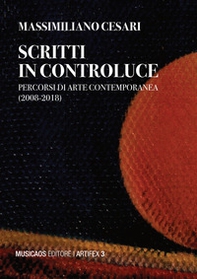 Scritti in controluce. Percorsi di arte contemporanea (2008-2018) - Librerie.coop
