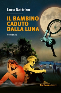 Il bambino caduto dalla luna - Librerie.coop