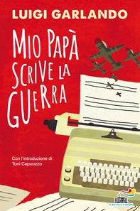Mio papà scrive la guerra - Librerie.coop