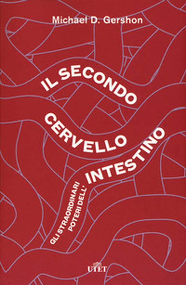 Il secondo cervello. Gli straordinari poteri dell'intestino - Librerie.coop Il secondo cervello. Gli straordinari poteri dell'intestino - Librerie.coop