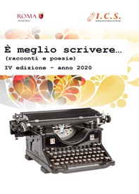 È meglio scrivere... Antologia di racconti e poesie - Librerie.coop